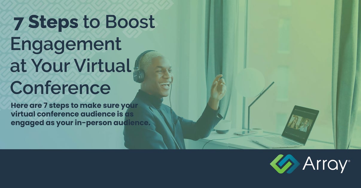7 Steps to Boost Engagement at Your Virtual Conference
